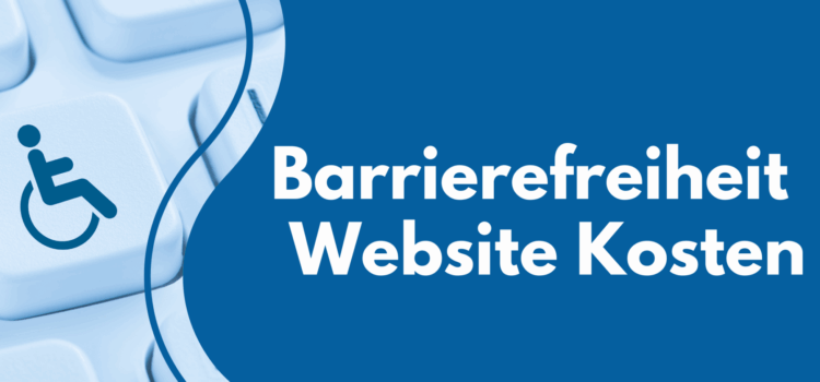 Barrierefreiheit Website Kosten